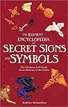 The Element Encyclopedia of Secret Signs and Symbols by Adele Nozedar The Element Encyclopedia of Secret Signs and Symbols by Adele Nozedar