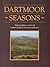 Dartmoor Seasons: a Photographic Evocation of Southern England's Last Great Wilderness