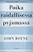 Poika raidallisessa pyjamassa by John Boyne Poika raidallisessa pyjamassa by John Boyne