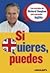 Si quieres, puedes