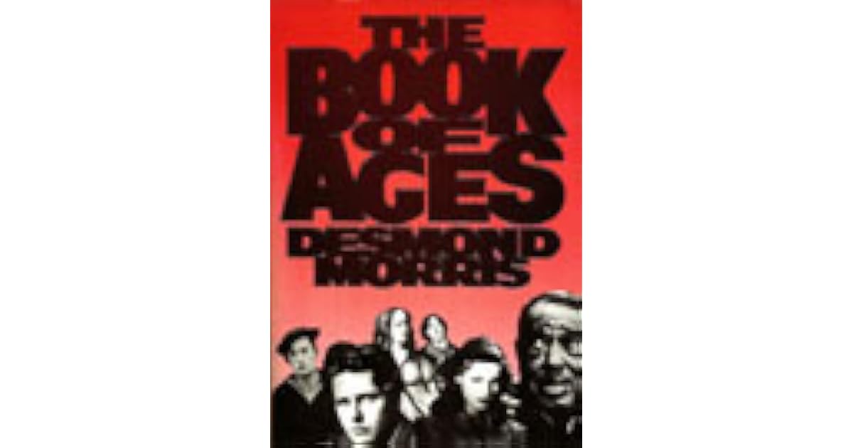 The Book of Ages by Desmond Morris