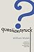 Questionstruck: A Collectio...