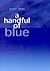 A handful of blue by Vince Ford