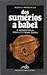 Dos Sumérios a Babel - A Mesopotâmia: História, Civilização, Cultura