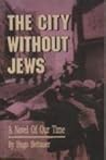 The City without Jews: A Novel of Our Time