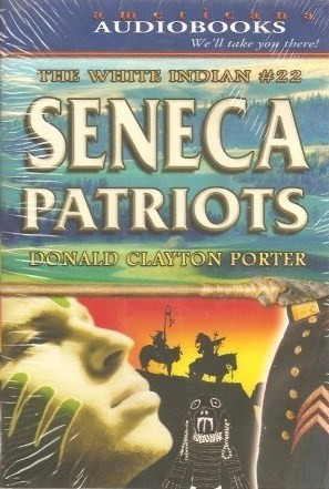 Seneca Patriots (White Indian, #22)