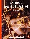 The Angel by Patrick McGrath The Angel by Patrick McGrath