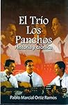 El Trio Los Panchos: Historia y cronica (Hardcover) (Editora Corripio)