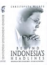 Behind Indonesia’s Headlines: Mengungkap Cerita di Balik Berita (50 Kasus Asli Indonesia)