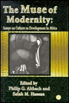 The Muse of Modernity: Essays on Culture As Development in Africa (Hardcover)