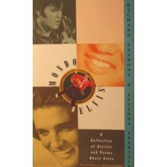 Mondo Elvis: A Collection of Stories and Poems about Elvis (Paperback)