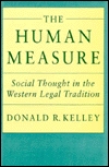The Human Measure: Social Thought in the Western Legal Tradition (Hardcover)