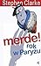 Merde! rok w Paryżu by Stephen  Clarke