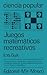 Juegos matemáticos recreativos