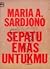 Sepatu Emas Untukmu by Maria A. Sardjono
