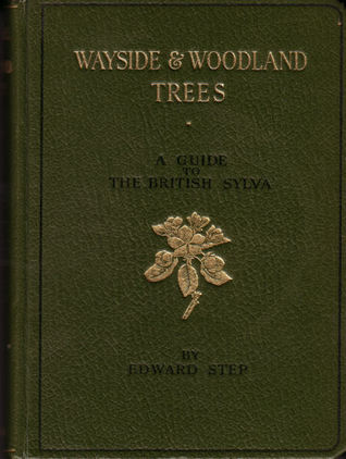 Wayside and Woodland Trees: A Guide to the British Sylva (Hardcover)