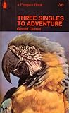 Three Singles to Adventure by Gerald Durrell