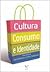 Cultura, Consumo e Identidade