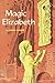 Magic Elizabeth by Norma Kassirer