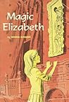 Magic Elizabeth by Norma Kassirer