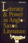 Literacy and Power in Anglo-Saxon Literature (Regents Studies in Medieval Culture)