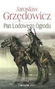Pan Lodowego Ogrodu. Tom 1 (Pan Lodowego Ogrodu, #1)
