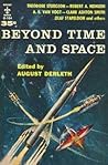 Beyond Time and Space by August Derleth