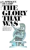 The Glory That Was by L. Sprague de Camp