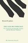 The Lion Becomes Man: The Gnostic Leontomorphic Creator and the Platonic Tradition (SBL Dissertation Series 81)
