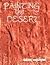 Painting the Desert (Center...