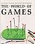 The World of Games: Their Origins and History, How to Play Them, and How to Make Them (English and Dutch Edition)