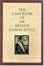 The case book of Sir Arthur Conan Doyle