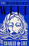 The Wishing Well by Charles de Lint