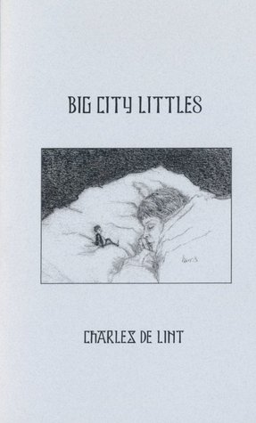 Big City Littles (Newford Book 12)