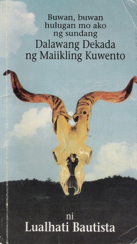 Buwan, Buwan, Hulugan Mo Ako ng Sundang: Dalawang Dekada ng Maiikling Kuwento (Unknown Binding)
