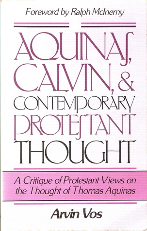 Aquinas, Calvin, and Contemporary Protestant Thought: A Critique of Protestant Views on the Thought of Thomas Aquinas (Paperback)