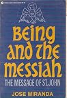Being and the Messiah: The Message of St. John Being and the Messiah: The Message of St. John