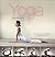 Yoga Daily Exercises: A 7-day Program to Harmonize the Body and Soul