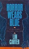 Horror Wears Blue by Lin Carter