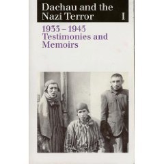 Dachau and the Nazi Terror: 1933-1945 Testimonies and Memories (Paperback)