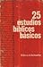 25 estudios bíblicos básicos