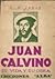 Juan Calvino, Su vida y su obra