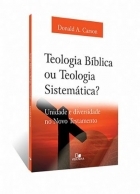 Teologia Bíblica ou Teologia Sistemática? - Unidade e diversidade do Novo Testamento (Série Teologia de Bolso)