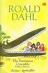 The Enormous Crocodile by Roald Dahl The Enormous Crocodile by Roald Dahl