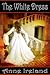 The White Dress by Anne Ireland