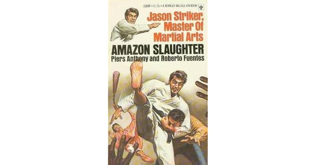 Jason Striker, Master of Martial Arts: Amazon Slaughter by Piers Anthony