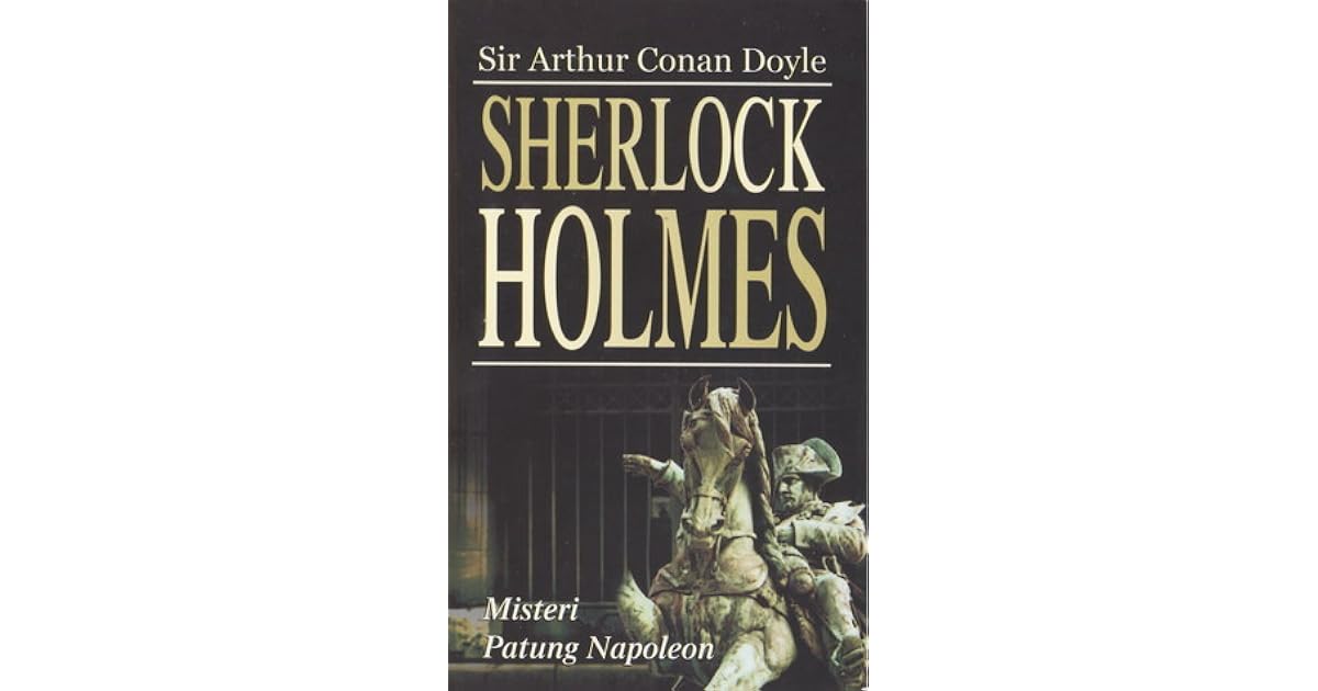 Sherlock Holmes Misteri Patung Napoleon By Arthur Conan Doyle