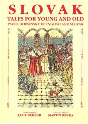 Slovak Tales for Young and Old: Pavol Dobsinsky in English and Slovak (English and Slovak Edition)