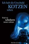 Ich hab die Unschuld kotzen sehen: Und wir scheitern immer schöner Ich hab die Unschuld kotzen sehen: Und wir scheitern immer schöner