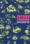 Futuro Proibido by Rudy Rucker Futuro Proibido by Rudy Rucker